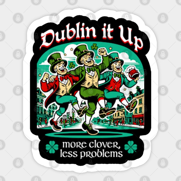 Dublin It Up - More Clover Less Problems Sticker by Three Meat Curry